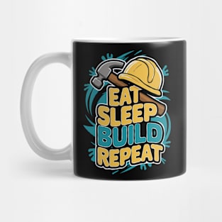 Eat Sleep Build Repeat. Building Mug